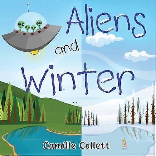 Aliens And Winter by Camille Collett Paperback