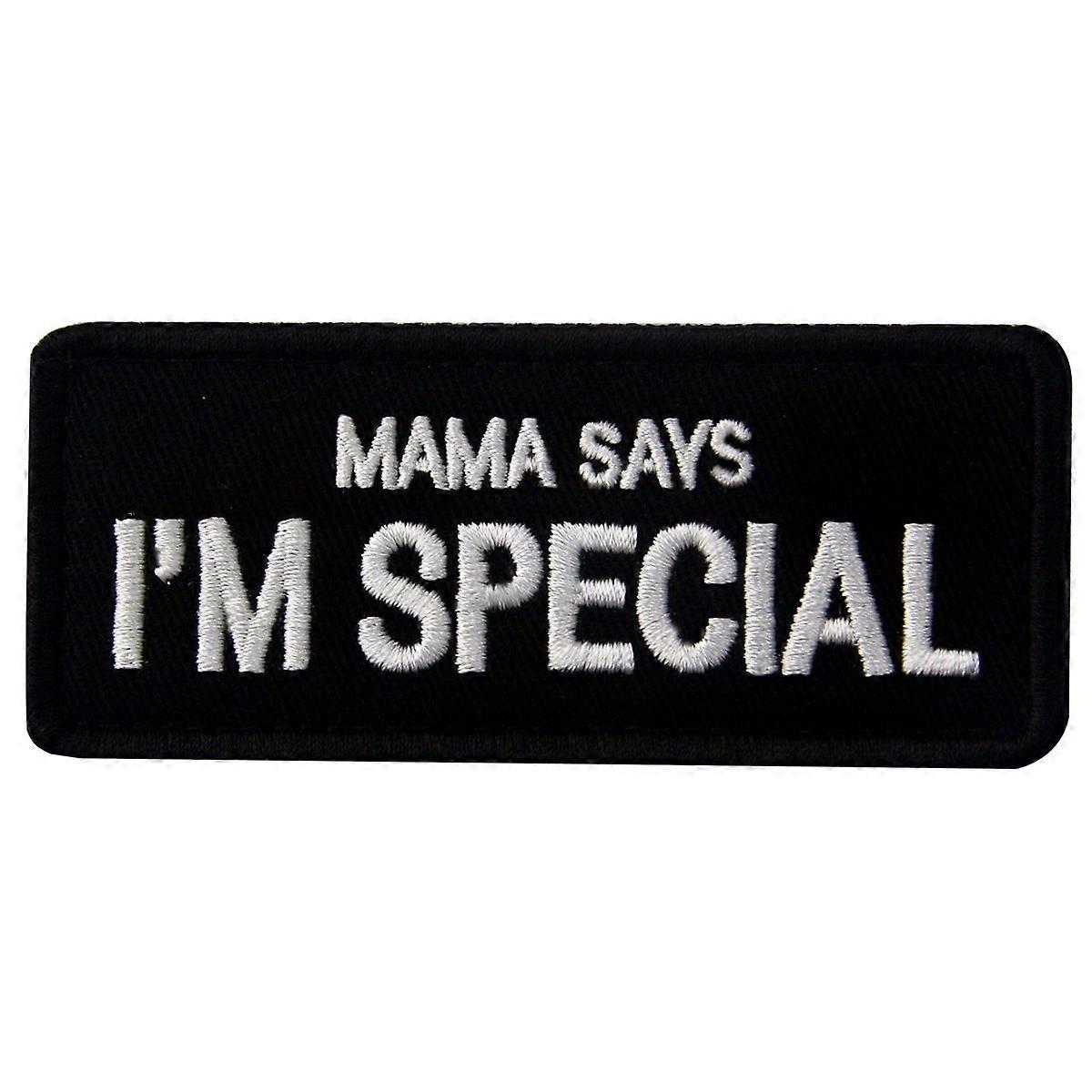 Mama Says I'm Special Tactical Morale Patch with Hook Backing, Washable Embroidered for Gear