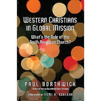 Western kristityt maailmanlaajuinen tehtävä: mikä on rooli Pohjois-amerikkalainen kirkko?