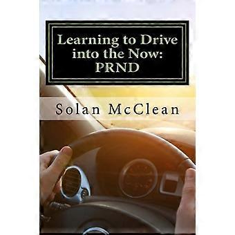 Learning to Drive Into the Now: Prnd