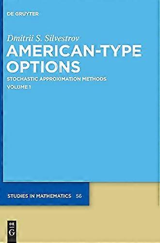 American Type Options Stochastic Approximation Methods Volume 1