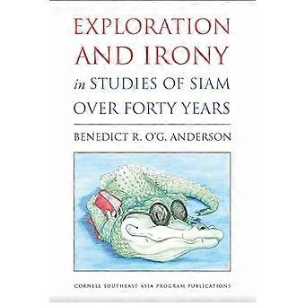 Exploration and Irony in Studies of Siam over Forty Years