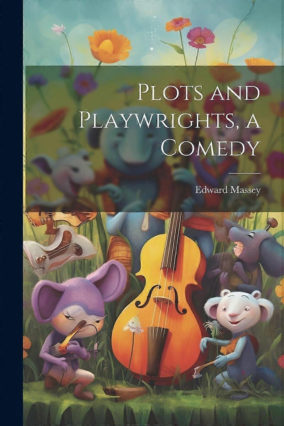 Plots and playwrights, a comedy