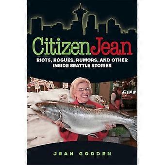 Citizen Jean: Rellen, schurken, geruchten en andere verhalen uit Seattle