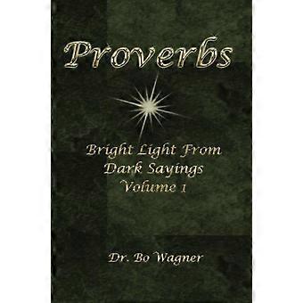 Provérbios: Luz Brilhante em Meio às Trevas - Volume 1 - Bo Wagner - Livro em Brochura - en