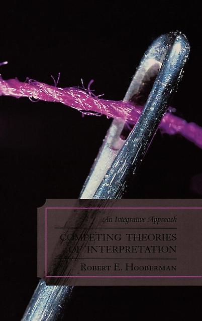 Competing Theories Of Interpretation by Robert E. Hooberman Paperback Book