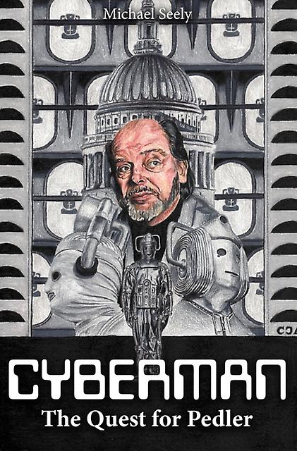 Cybermen  The Quest For Pedler by Michael Seely Hardback Book