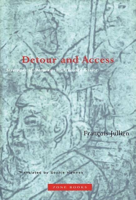 Detour And Access by Francois Jullien Paperback Book