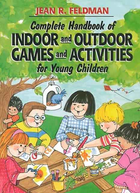 Manuale completo di giochi e attività al coperto e all'aperto per bambini piccoli di Jean R. Feldman Paperback