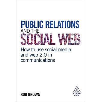 Public Relations And The Social Web - Rob Brown