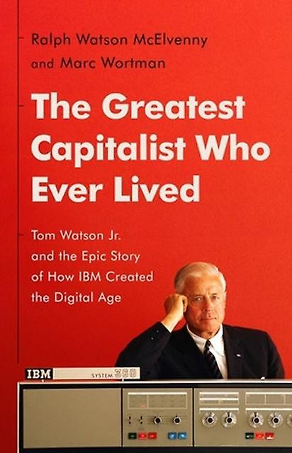 The Greatest Capitalist Who Ever Lived by Ralph W McElvenny Hardback Book