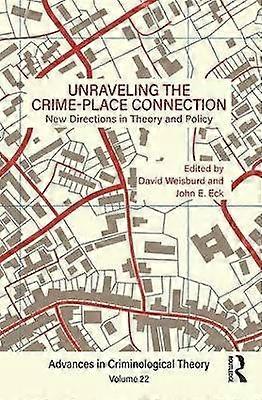 Unraveling the Crime-Place Connection Volume 22