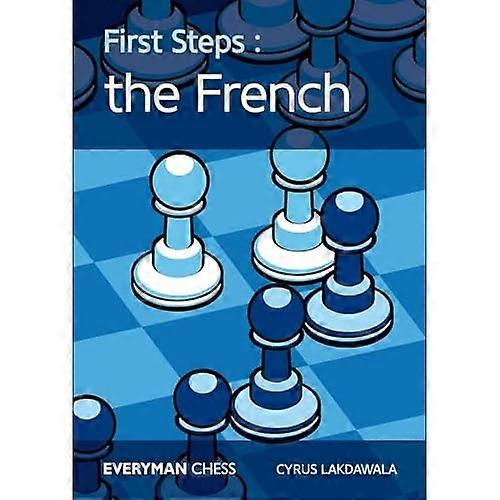 First Steps: The French (Everyman Chess)