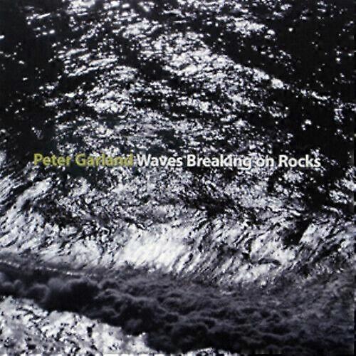 Peter Garland Peter Garland Waves Breaking On Rocks CD (2012) NEW