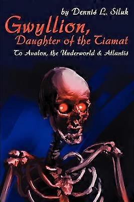 Gwyllion Daughter of the Tiamat To Avalonthe Underworld  Atlantis