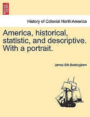America historical statistic and descriptive With a portrait