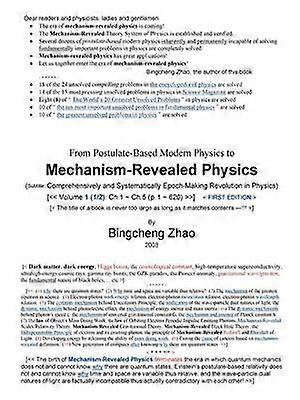 From Postulate-Based Modern Physics to Mechanism-Revealed Physics Vol.1 (1/2)