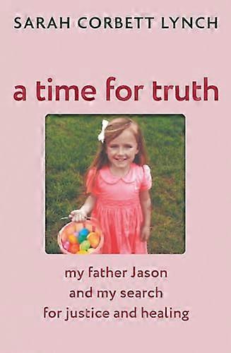 A Time for Truth: My Father Jason and My Search for Justice and Healing