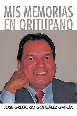 Mis Memorias en Oritupano
