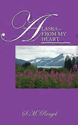 Alaska - From My Heart