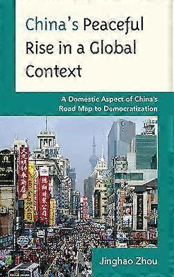 China's Peaceful Rise in a Global Context