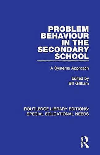 Problem Behaviour in the Secondary School A Systems Approach