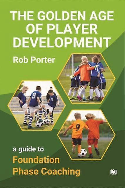 The Golden Age Of Player Development by Rob Porter Paperback