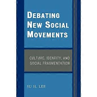 Debatendo os Novos Movimentos Sociais, Cultura, Identidade e Fragmentação Social - Su H. Lee