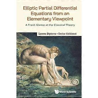 Elliptic Partial Differential Equations Elementary Viewpoint - DIPIERRO SERENA