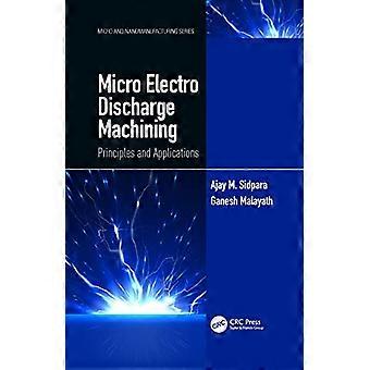 Micro Electro Discharge Machining: Principer och applikationer