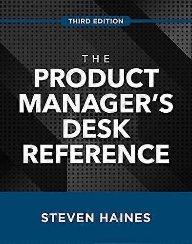 The Product Manager's Desk Reference, troisième édition