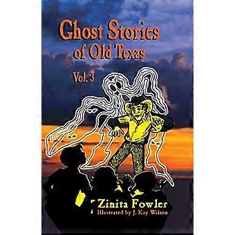 Ghost Stories of Old Texas Vol. 3