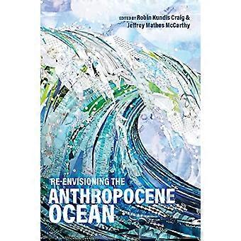 Re Envisioning the Anthropocene Ocean