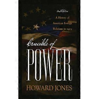 Crisol do Poder: Uma História das Relações Exteriores Americanas até 1913 - Howard Jones - Brochura - Livro em Inglês - História
