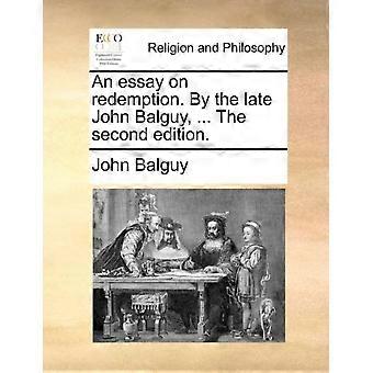 An Essay On Redemption. By The Late John Balguy. The Second Edition - John Balguy - Paperback - en Book
