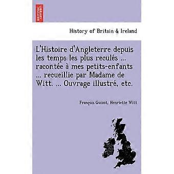 L'histoire D'angleterre Depuis Les Temps Les Plus Recules. Racontee A Mes Peti - Francois Guizot - Paperback - English Book - History