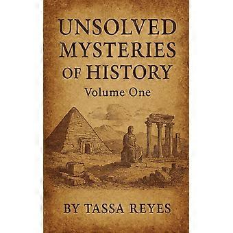 Unsolved Mysteries Of History Volume One - Tassa Reyes - Paperback - English Book - History