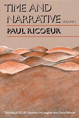 Time And Narrative Volume 1 by Paul Professor Emeritus at the University of Paris X and at the University of Chicago Ricoeur Paperback