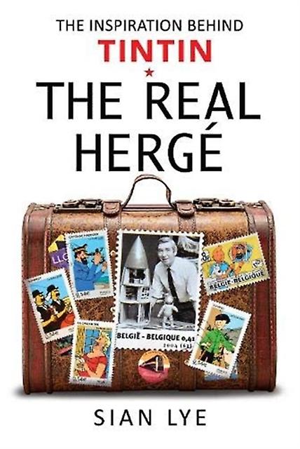 The Real Herge by Sian Lye Hardback Book