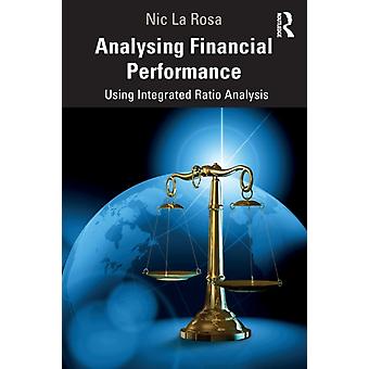 Analysing Financial Performance Using Integrated Ratio Analysis - Nic La Rosa