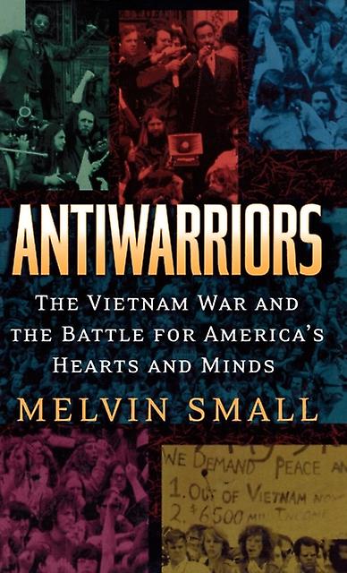 Antiwarriors by Melvin Small Paperback Book