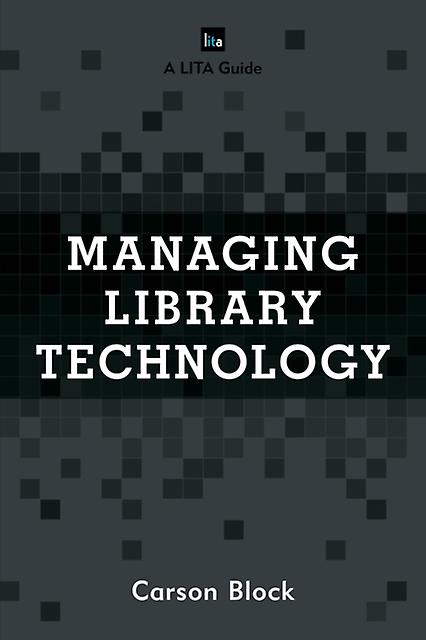Managing Library Technology by Carson Block Paperback Book