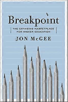 Breakpoint - The Changing Marketplace for Higher Education