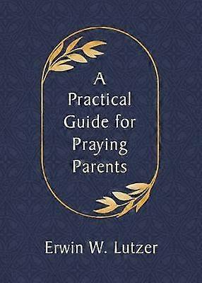Practical Guide for Praying Parents A