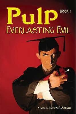 Pulp Book I  Everlasting Evil