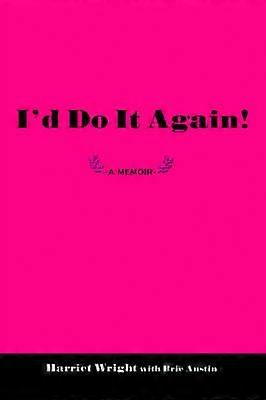 A Life Unscripted I'd Do It Again A Memoir