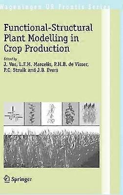 Functional-Structural Plant Modelling in Crop Production