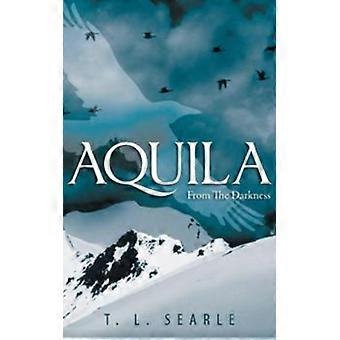 Aquila das Trevas - T. L. Searle