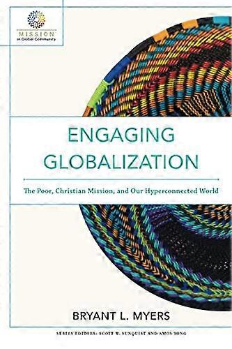 Engaging Globalization The Poor Christian Mission and Our Hyperconnected World