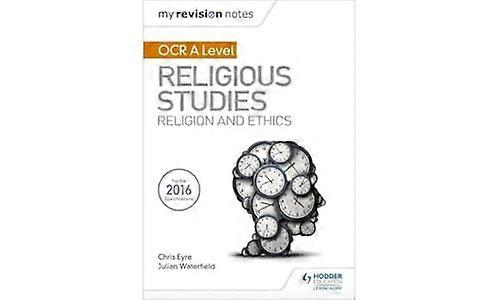 My Revision Notes OCR A Level Religious Studies: Religion and Ethics